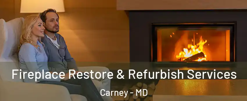  Fireplace Restore & Refurbish Services Carney - MD